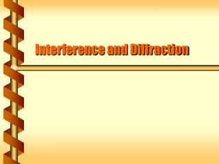 Interference and Diffraction