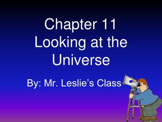 Chapter 11 Looking at the Universe