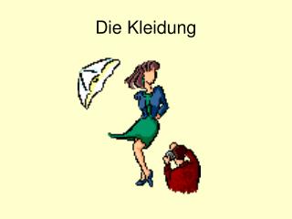 Die Kleidung