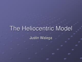 The Heliocentric Model