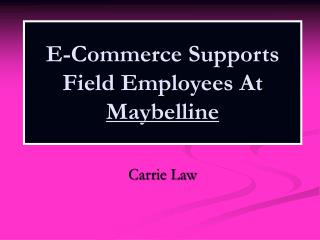 E-Commerce Supports Field Employees At Maybelline