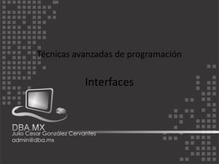 Técnicas avanzadas de programación Interfaces