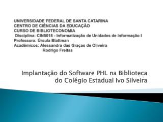 Implantação do Software PHL na Biblioteca do Colégio Estadual Ivo Silveira