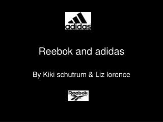 Reebok and adidas