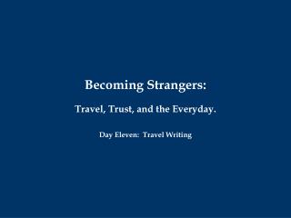 Becoming Strangers: