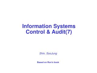 Information Systems Control &amp; Audit(7)