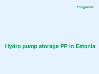 Hydro pump storage PP in Estonia