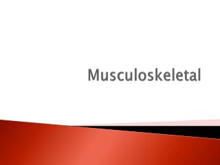 Musculoskeletal