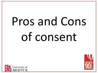 Pros and Cons of consent