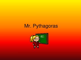Mr. Pythagoras