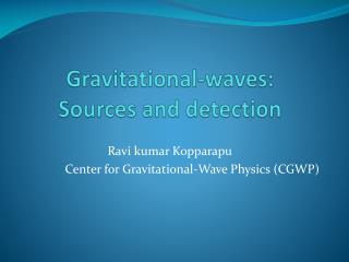 Gravitational-waves: Sources and detection