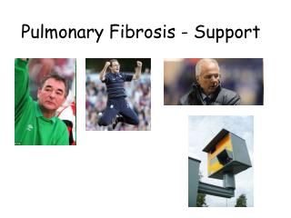 Pulmonary Fibrosis - Support