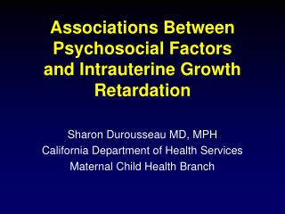 Associations Between Psychosocial Factors and Intrauterine Growth Retardation