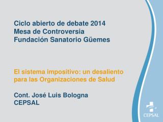 Ciclo abierto de debate 2014 Mesa de Controversia Fundación Sanatorio Güemes