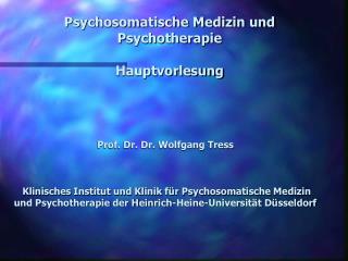 Psychosomatische Medizin und Psychotherapie Hauptvorlesung
