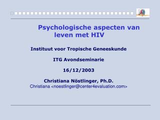 Instituut voor Tropische Geneeskunde ITG Avondseminarie 16/12/2003 Christiana Nöstlinger, Ph.D.