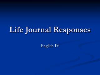 Life Journal Responses