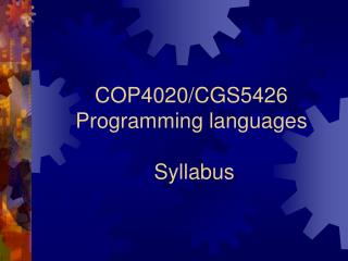 COP4020/CGS5426 Programming languages Syllabus