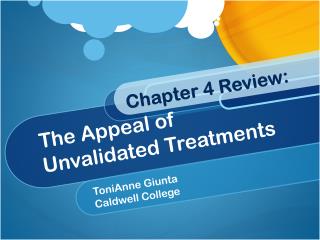 Chapter 4 Review: The Appeal of Unvalidated Treatments
