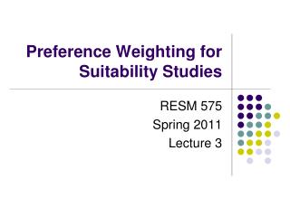 Preference Weighting for Suitability Studies