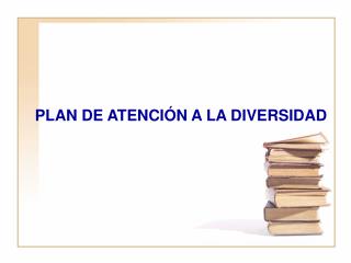 PLAN DE ATENCIÓN A LA DIVERSIDAD