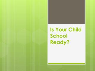 Is Your Child School Ready?