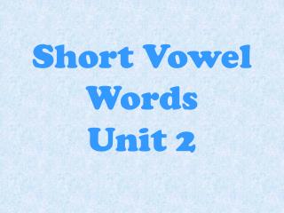 Short Vowel Words Unit 2