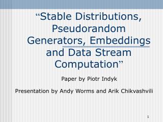 “ Stable Distributions, Pseudorandom Generators, Embeddings and Data Stream Computation ”