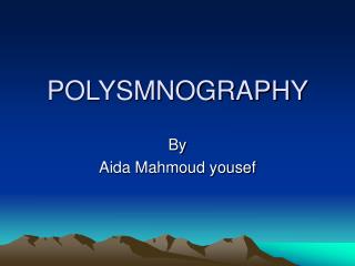 POLYSMNOGRAPHY