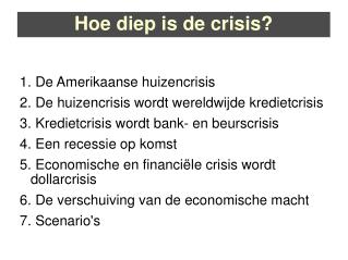 Hoe diep is de crisis?