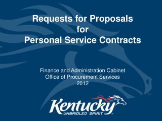 Request for Proposals (RFPs) for Personal Service Contracts (PSCs) KRS 45A. 690 – 725