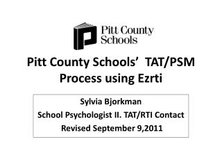 Pitt County Schools’ TAT/PSM Process using Ezrti