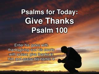 Psalms for Today: Give Thanks Psalm 100