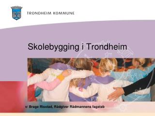 Skolebygging i Trondheim