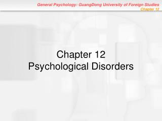 Chapter 12 Psychological Disorders