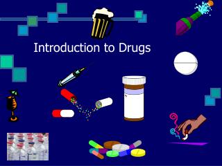 Introduction to Drugs