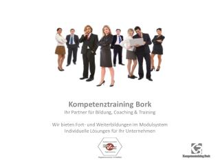 Kompetenztraining Bork Ihr Partner für Bildung, Coaching &amp; Training