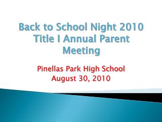 Back to School Night 2010 Title I Annual Parent Meeting