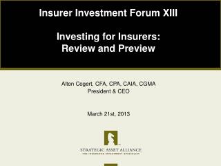 Alton Cogert, CFA, CPA, CAIA, CGMA President &amp; CEO March 21st, 2013