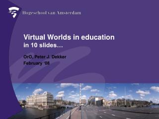 Virtual Worlds in education in 10 slides…
