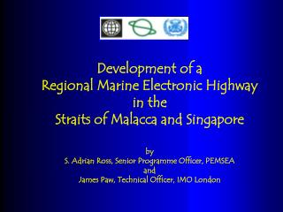 Development of a Regional Marine Electronic Highway in the Straits of Malacca and Singapore by