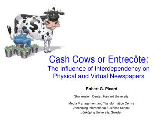 Cash Cows or Entrec ô te: The Influence of Interdependency on Physical and Virtual Newspapers