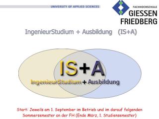 IngenieurStudium + Ausbildung (IS+A)