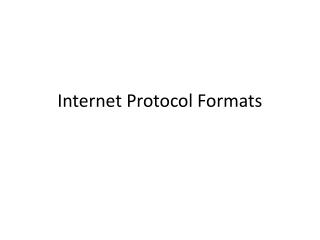 Internet Protocol Formats