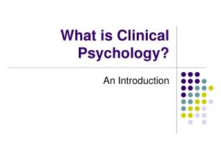 What is Clinical Psychology?