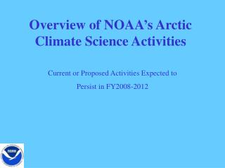 Overview of NOAA’s Arctic Climate Science Activities