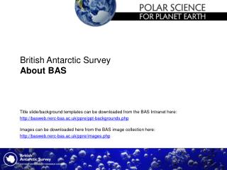 British Antarctic Survey About BAS