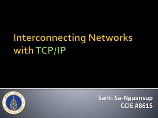 Interconnecting Networks with TCP/IP