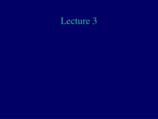 Lecture 3