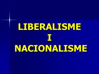 LIBERALISME I NACIONALISME